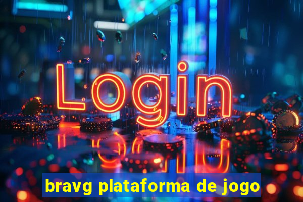 bravg plataforma de jogo